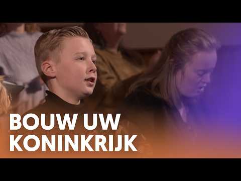 Bouw Uw Koninkrijk - Nederland Zingt