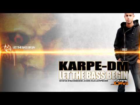 Karpe-DM - Let the Bass Begin