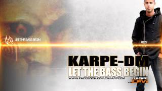 Karpe-DM - Let the Bass Begin