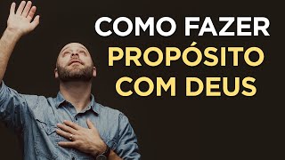 COMO FAZER PROPÓSITO COM DEUS - Veja o que a Bíblia Diz sobre Fazer Voto com Deus