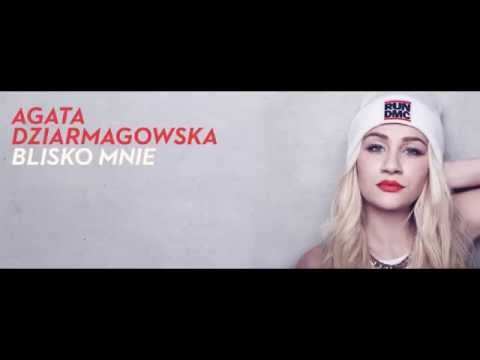 Agata Dziarmagowska - Blisko Mnie