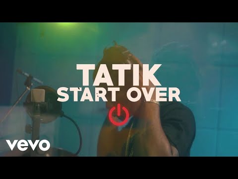 Tatik - Start Over (Official Music Video)