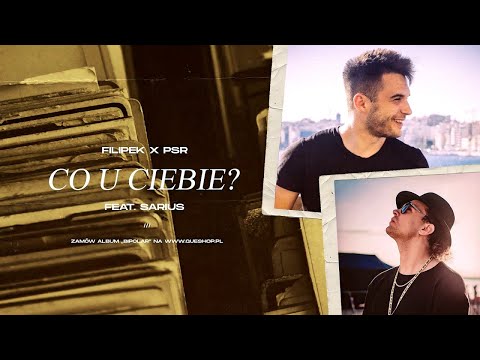 Filipek x PSR ft. Sarius - Co u Ciebie?