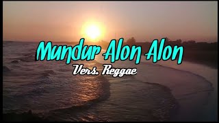 Download lagu Mundur Alon Alon | Version Reggae Music   Lyric mp3
