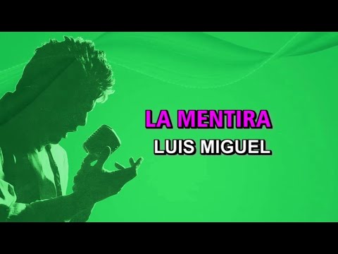 Luis Miguel - La mentira (Karaoke)