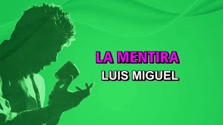 Luis Miguel - La mentira (Karaoke)
