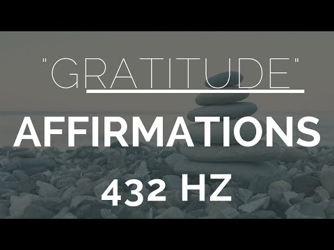 Morning Gratitude Affirmations- Listen For 21 Days! (432Hz)