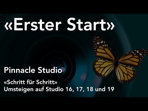 «Erster Start» mit Pinnacle Studio  - Umsteigen auf Studio 16, 17, 18 und 19