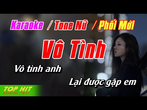 Vô Tình Karaoke Tone Nữ Nhạc Sống Phối Mới Dễ Hát | Top Hit Karaoke