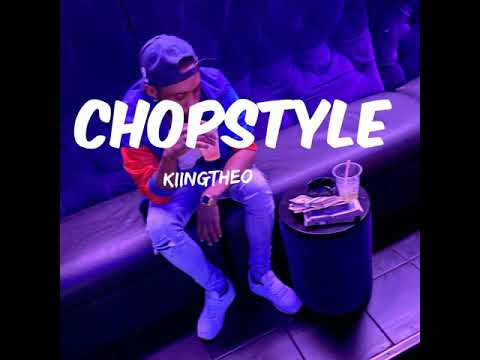 KiingTheo - ChopStyle (Official Audio)