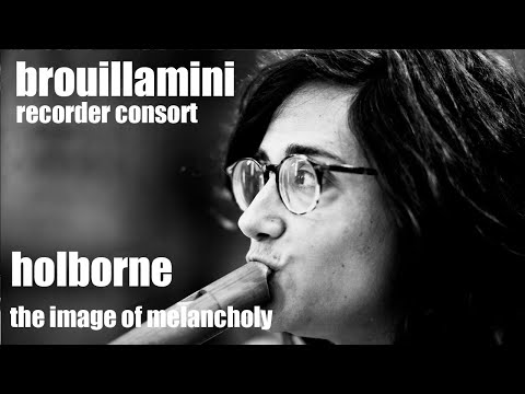 Anthony Holborne | The Image of Melancholy, The Fairie Round, Muy Linda, Hermoza | Brouillamini