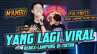 Download lagu DJ MANGU REMIX LAMPUNG YANG LAGI VIRAL AYING ADI ft VJ ILHAM || BUJANG ORGEN LAMPUNG 2025 mp3