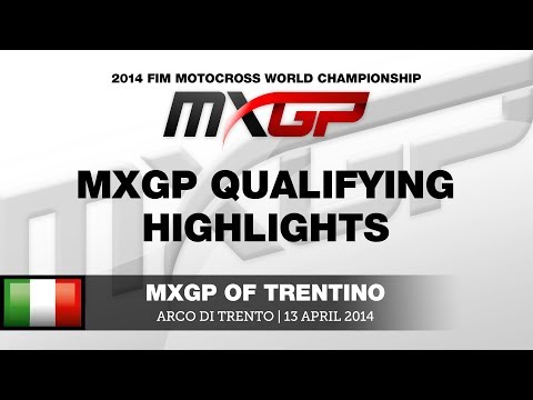 MXGP of Trentino 2014 MXGP Qualifying Highlights - Motocross