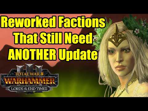 The Reworked Races That STILL Need Another Look - Total War Warhammer 3