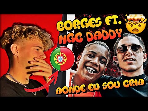 REAGINDO A BORGES - AONDE EU SOU CRIA ft. NGC DADDY  [ REACT #16 ]