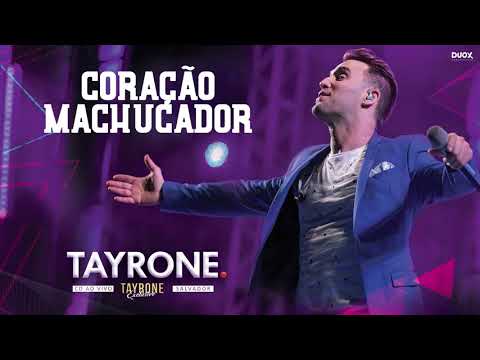 TAYRONE - CORAÇÃO MACHUCADOR