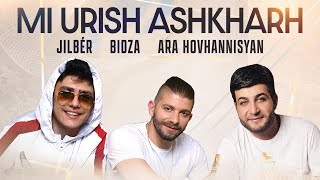 Jilbér, Ara Hovhannisyan, Bidza - Mi Urish Ashkharh (2022)