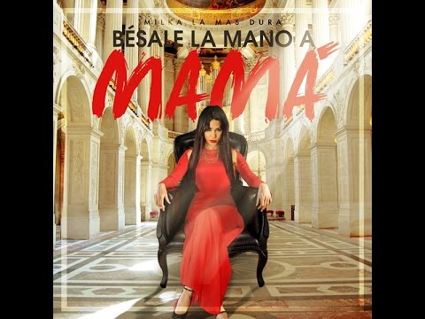 Milka La Mas Dura - Besale la Mano a Mama (Respuesta a Melymel)