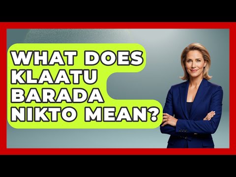 What Does Klaatu Barada Nikto Mean? - Famous Movies Club