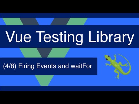 Firing Events and `waitFor` - [Vue Testing Library 4/8]