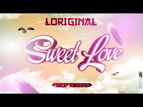 Loriginal - Sweet Love ( By Tymers Prod ) 2013 ( Extrait )