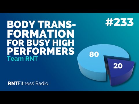 Ep 233 - Body Transformation 101 For Busy High Performers