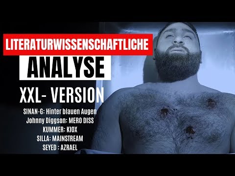 XXL ANALYSE: Sinan-G: Hinter blauen Augen, Johnny Diggson MERO DISS, KUMMER KIOX, Seyed AZRAEL,Silla