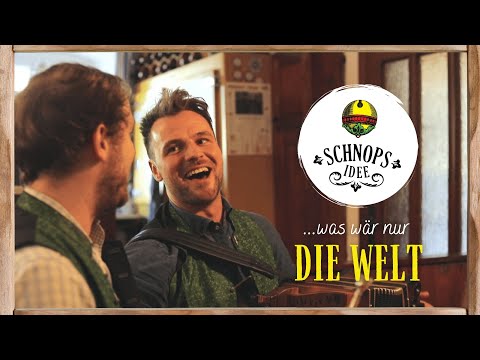 Was wär nur die Welt - Schnopsidee