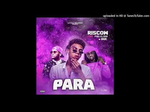 Riscow Feat. Paulelson & Duc - Para