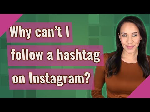 Why can't I follow a hashtag on Instagram?