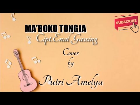 Ma'boko tongja - Putri Amelya Cover | Cipt. Enal Gassing (LirikVideo)