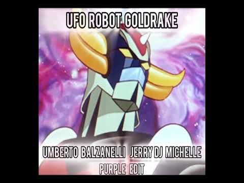Ufo Robot - Goldrake (Umberto Balzanelli, Jerry Dj, Michelle Purple Edit)