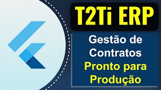 T2Ti ERP 3.0 - Módulo Gestão de Contratos Pronto para Produção - Tour na Aplicação