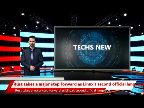 Rust takes a major step forward as Linux's second official language