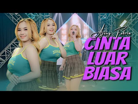 Ajeng Febria - Cinta Luar Biasa (Official Music Video) || Cintaku Sungguh Luar Biasa