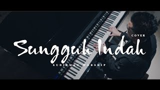Sungguh Indah - Robert &amp; Lea Sutanto (Sudirman Worship Instrumental Cover)