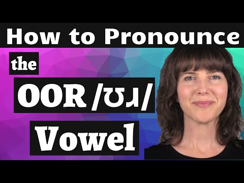 Master the American accent! How to Pronounce the American English OOR /ʊɹ/ Vowel