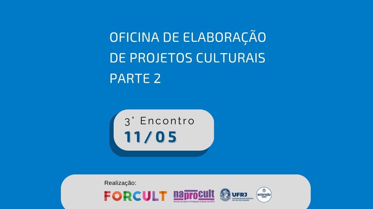 Oficina de Elaboração de Projetos Culturais - parte 2