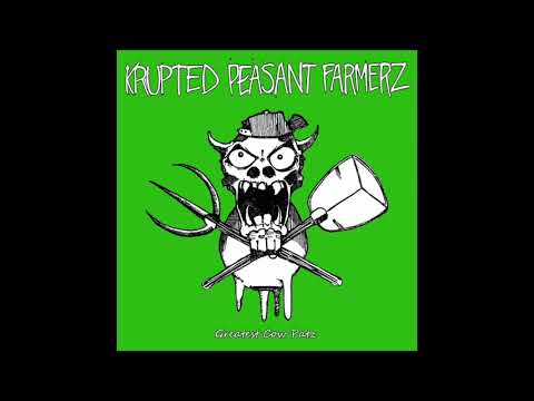 Krupted Peasant Farmerz - Greatest Cow Pats!