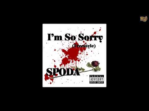 Spoda - I’m So Sorry [Freestyle]