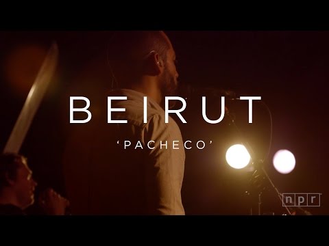Beirut: Pacheco | NPR MUSIC FRONT ROW