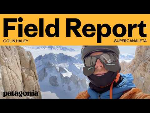 Field Report: Colin Haley Winter Supercanaleta Solo | Patagonia