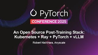 An Open Source Post-Training Stack: Kubernetes + Ray + PyTorch + vLLM 