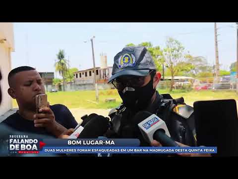 DUAS MULHERES SÃO ESFAQUEADAS EM BOM LUGAR-MA, NA MADRUGADA DESTA QUINTA FEIRA (18/09/25).