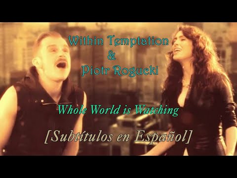 Within Temptation & Piotr Rogucki - Whole World is Watching [Subtítulos en Español]