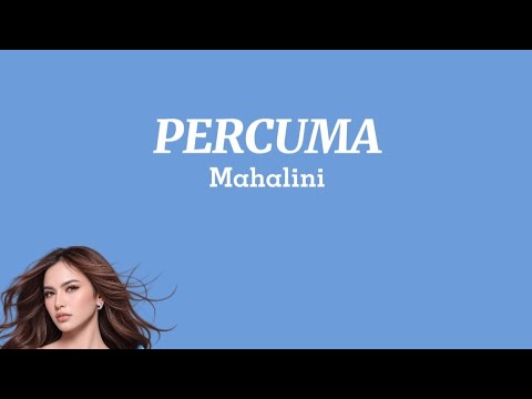 Mahalini - PERCUMA (Lirik)