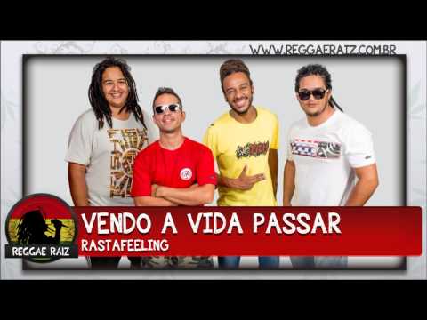 Rastafeeling - Vendo a Vida Passar
