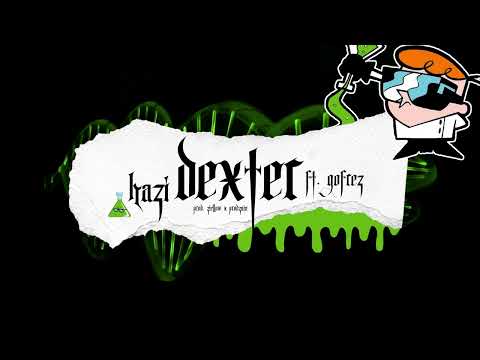 hazi ft. gofrez - dexter (prod. ziellow x prodzain)