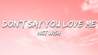 Download lagu NCT WISH - Don't Say You Love Me (Lyrics) mp3