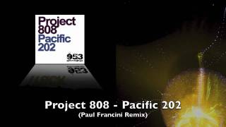 Project 808 - Pacific 202 (Paul Francini Remix) - OUT NOW ON CR2 Records & 953 Recordings